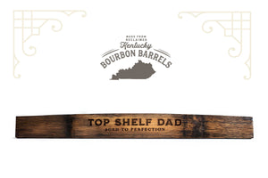 Top Shelf Dad Bourbon Stave